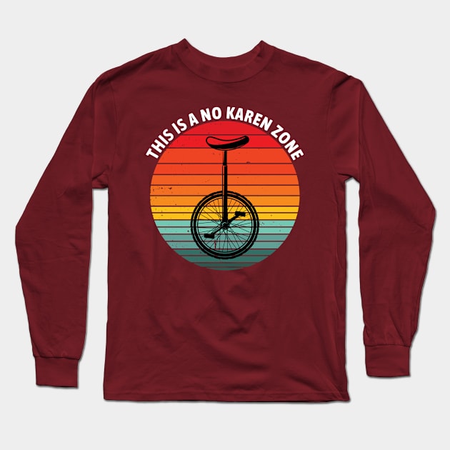 This Is A No Karen Zone Long Sleeve T-Shirt by Chris Coolski